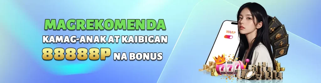 RECOMMEND IT NOW! AND GET THE CHANCE TO WIN P88,888 BONUS