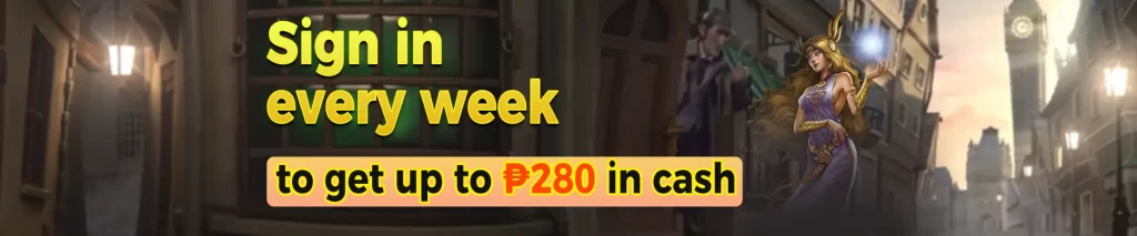 SIGN IN EVERY WEEK, GET FREE P280!