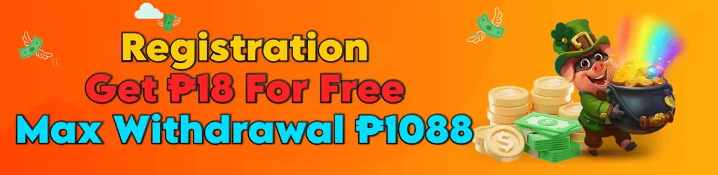 REGISTER BONUS P18 + MAX WITHDRAWAL P1080!