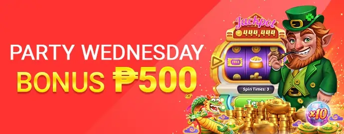 PARTY WEDNESDAY BONUS P500!