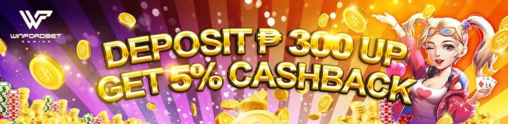 DEPOSIT P300 GET UP TO 5% CASHBACK