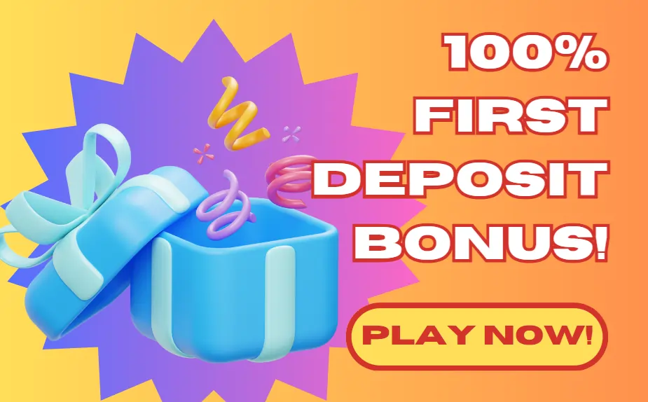 100% FIRST DEPOSIT BONUS